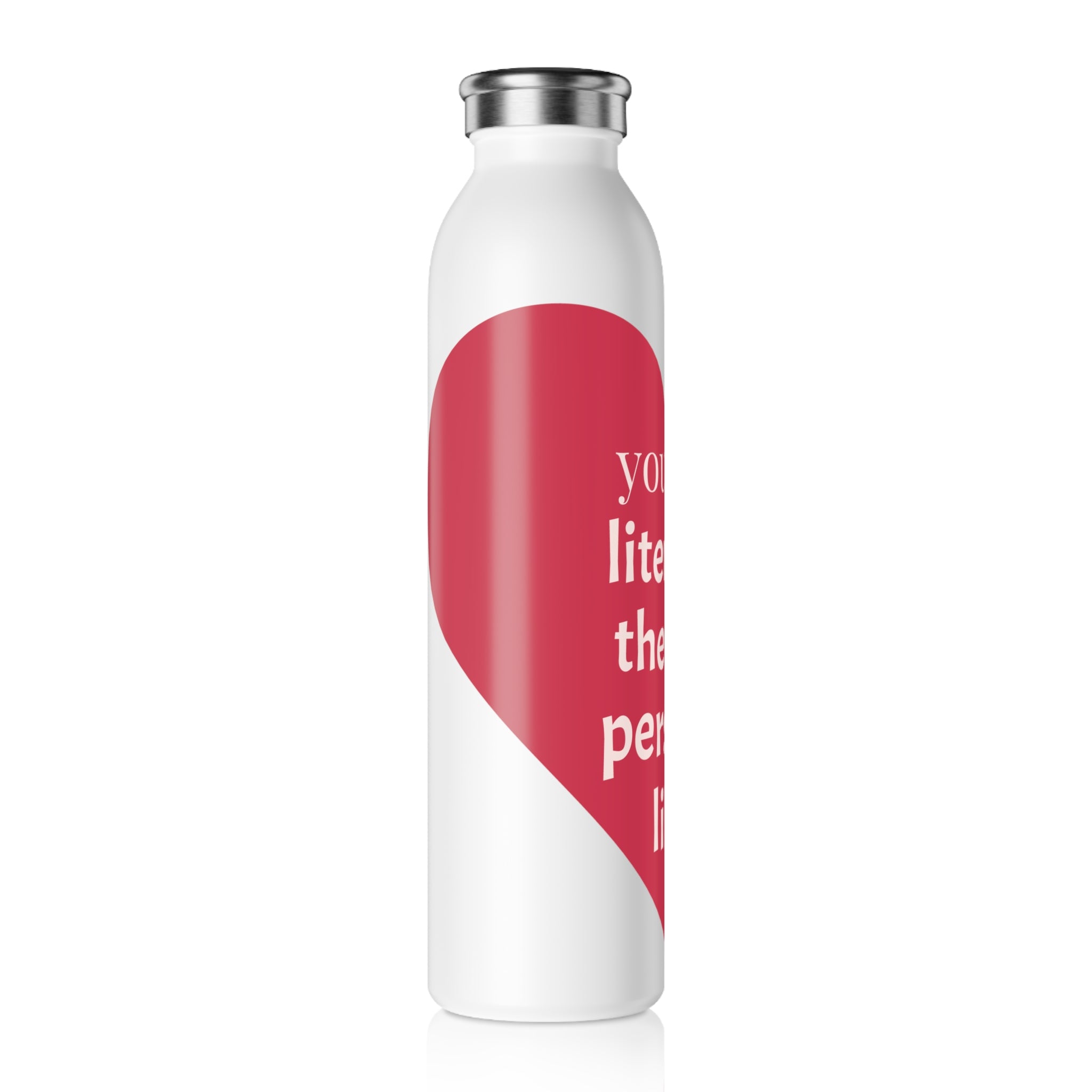 Slim Water Bottle — 'You Are Literally The Only Person I Like' Heart Stainless Bottle